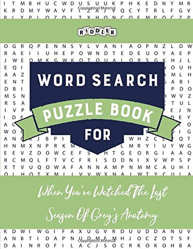 Word Search Puzzle Book for When You've Watched The Last Season Of Grey's Anatomy