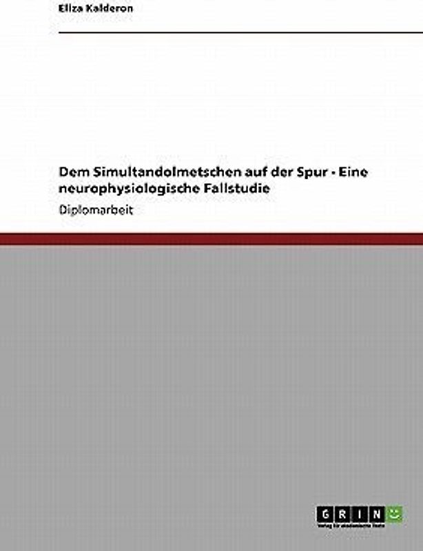 Dem Simultandolmetschen auf der Spur - Eine neurophysiologische Fallstudie