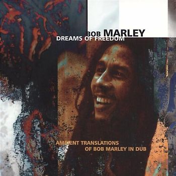 Bob Marley - Dreams of Freedom