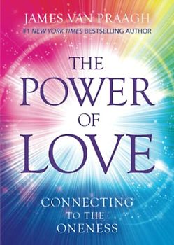 The Power of Love: Connecting to the Oneness