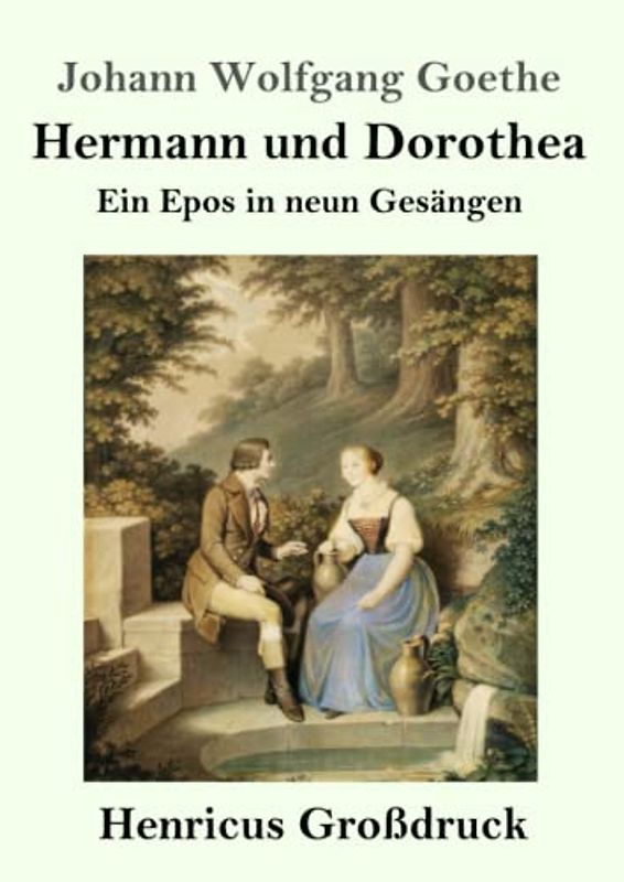 Hermann und Dorothea (Großdruck): Ein Epos in neun Gesängen