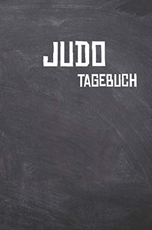 Judo Tagebuch: Das Ultimative Trainings Journal für den Judoka. Im praktischen 6" x 9" (bzw. 15,2 x 22,8 cm) Format mit Soft Cover.