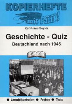Geschichte-Quiz. Lernzielkontrollen / Deutschland nach 1945