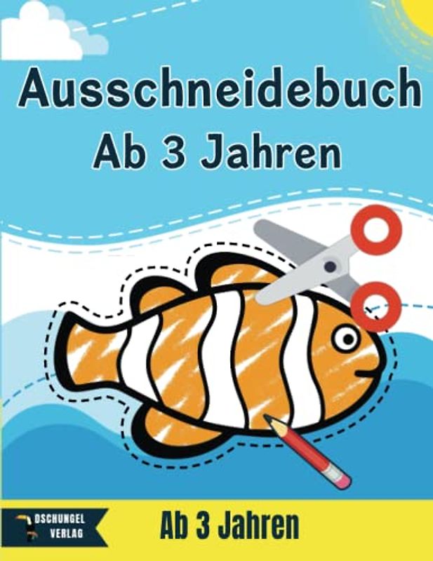 Ausschneidebuch Ab 3 Jahren: Schneiden Lernen für Vorschüler Ab 3 Jahren | Kleinkinder Bastelbuch
