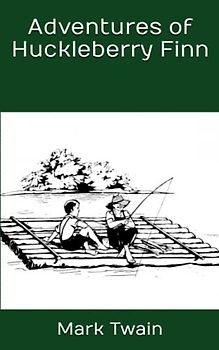 Adventures of Huckleberry Finn (Annotated)