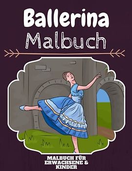 Ballerina Malbuch: HOHE QUALITÄT: Lustiges Ballerina Malbuch für Kinder Und Erwachsene: Süßes Pinguin-Ballerina für Kinder und Kleinkinder-Spaß Designs für Jungen und Mädchen (Vorschule)