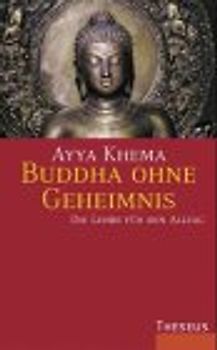 Buddha ohne Geheimnis. Die Lehre für den Alltag