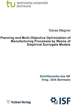 Planning and Multi-Objective Optimization of Manufacturing Processes by Means of Empirical Surrogate Models