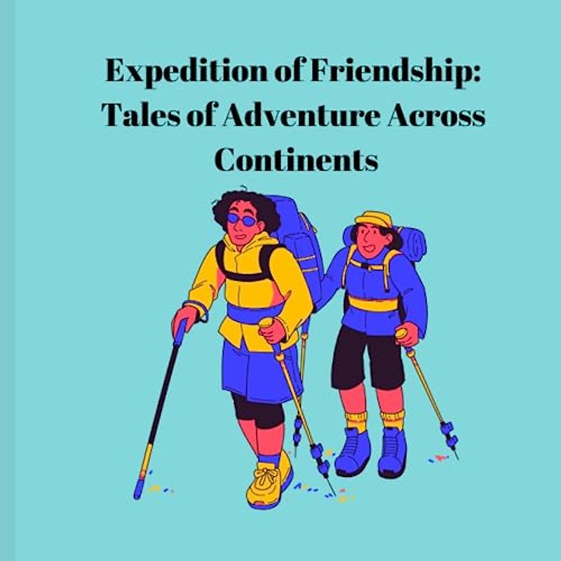 Expedition of Friendship: Tales of Adventure Across Continents,Road Trıp, Funny school Kındergarden, Homeschool Kıds