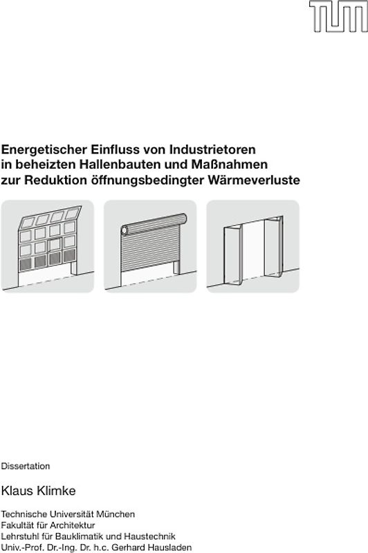 Energetischer Einfluss von Industrietoren in beheizten Hallenbauten und Maßnahmen zur Reduktion öffnungsbedingter Wärmeverluste