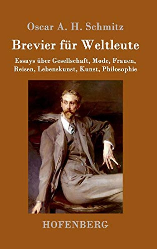 Brevier für Weltleute: Essays über Gesellschaft, Mode, Frauen, Reisen, Lebenskunst, Kunst, Philosophie
