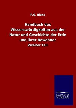 Handbuch des Wissenswürdigkeiten aus der Natur und Geschichte der Erde und ihrer Bewohner