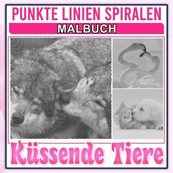 Küssende Tiere Punkte Linien Spiralen Malbuch: Romantikzeiten der Tiere Spiralbuch | Zeichnen von Linien Kunst für Paare, Homies oder süße Liebhaber | ... | Urlaub | Jeder Anlass | Zum Stressabbau