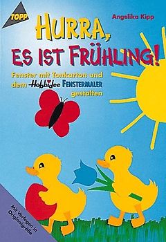 Hurra es ist Frühling. Fensterbilder aus Tonkarton und Fenstermaler-Stift