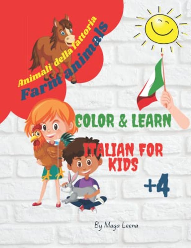 Lear & Color Italian for kids +4 - Farm animals|: My first word in Italian with illustration|A fun activity book for kids to learn Italian (Color & Learn Italian for Kids)