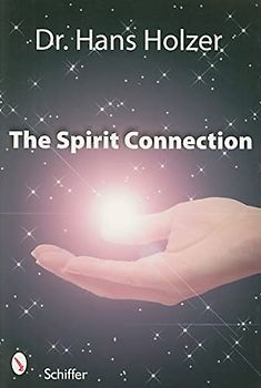 Spirit Connection, The: How the "other Side" Intervenes in Our Lives: How the aOther Sidea Intervenes in Our Lives