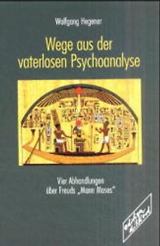Wege aus der vaterlosen Psychoanalyse