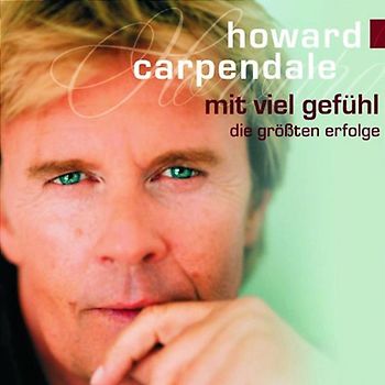 Howard Carpendale - Mit viel Gefühl - Die grössten Erfolge