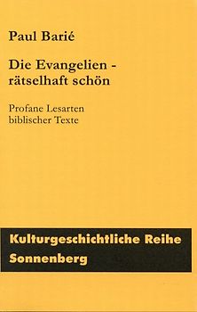 Die Evangelien - rätselhaft schön