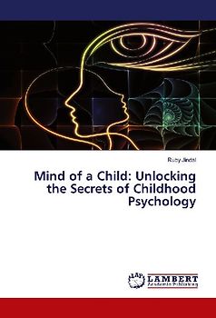 Mind of a Child: Unlocking the Secrets of Childhood Psychology