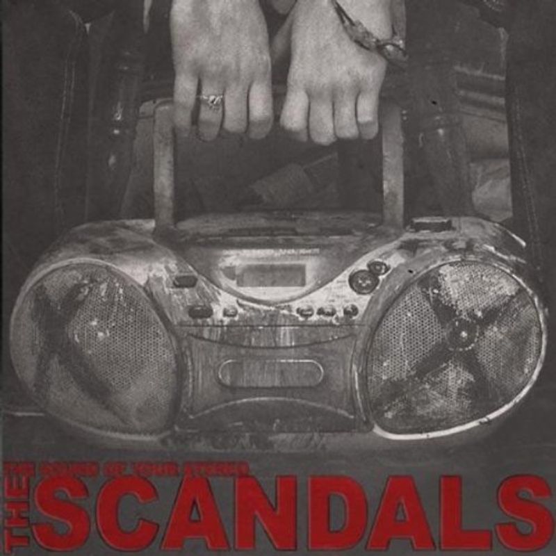 Scandals,the - The Sound of Your Stereo