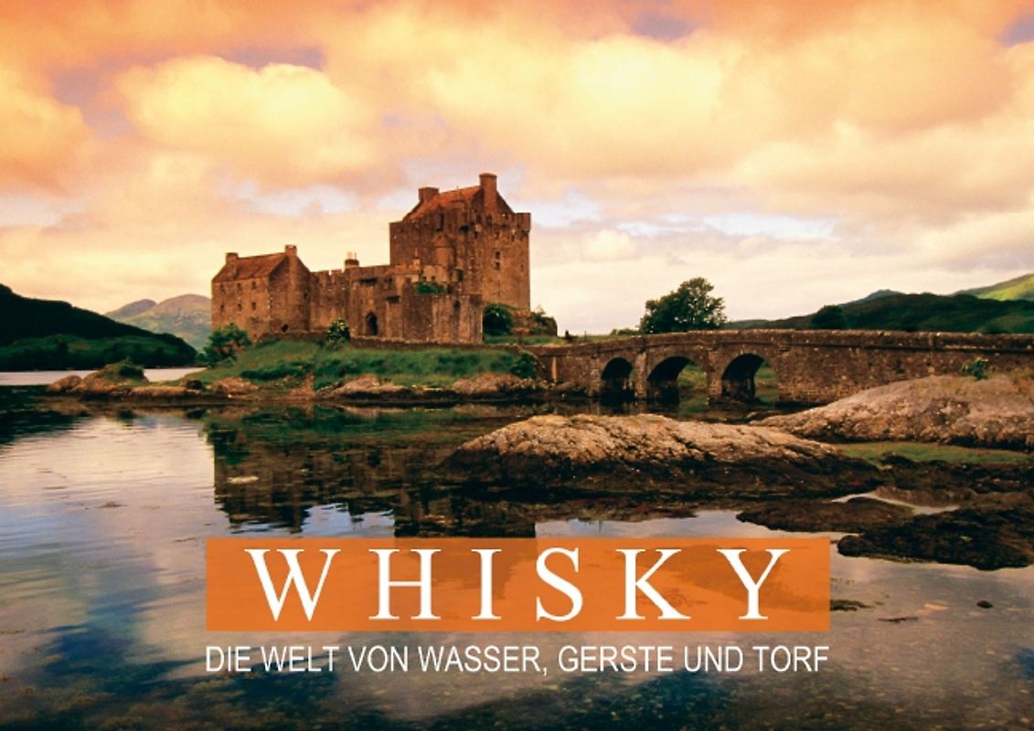 Whisky – die Welt von Wasser, Gerste und Torf (Posterbuch DIN A2 quer)