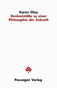 Denkanstöße zu einer Philosophie der Zukunft