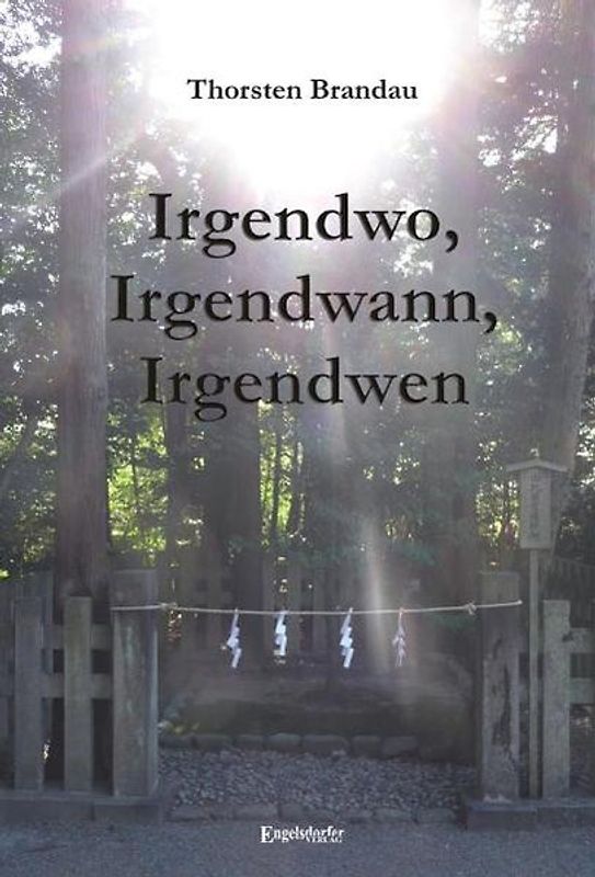 Irgendwo, Irgendwann, Irgendwen