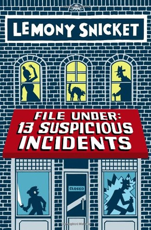 File Under: 13 Suspicious Incidents (All the Wrong Questions) - Snicket, Lemony