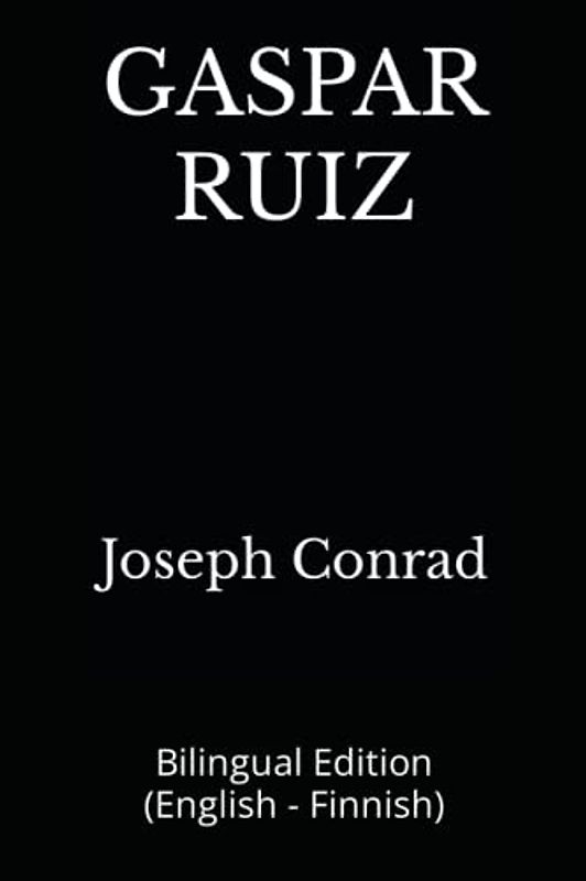 GASPAR RUIZ: Bilingual Edition (English - Finnish)