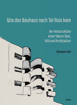 Wie das Bauhaus nach Tel Aviv kam