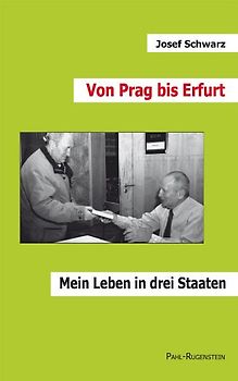 Von Prag bis Erfurt. Mein Leben in drei Staaten