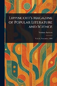 Lippincott's Magazine of Popular Literature and Science