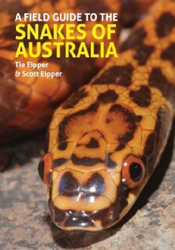 A Field Guide to the Snakes of Australia