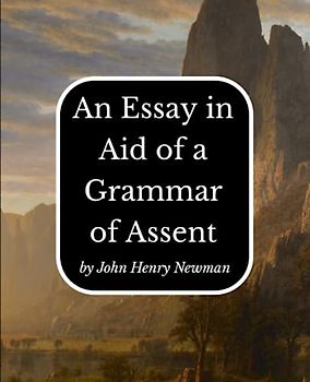 An Essay in Aid of a Grammar of Assent
