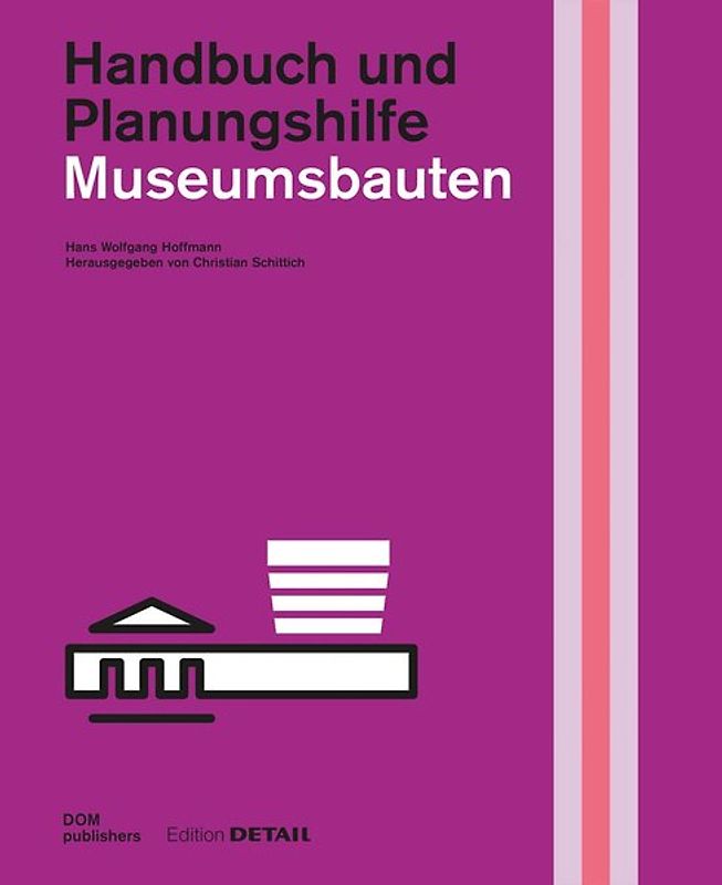 Museumsbauten. Handbuch und Planungshilfe