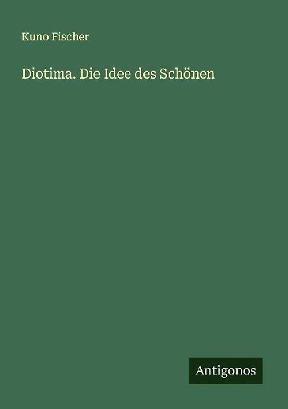Diotima. Die Idee des Schönen