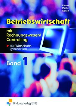 Betriebswirtschaft mit Rechnungswesen / Controlling / Betriebswirtschaft mit Rechnungswesen/Controlling für das Berufliche Gymnasium Wirtschaft