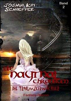 Die Naytnal-Chroniken / Die Naytnal-Chroniken - Die Traumzeitwächter