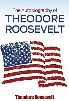 The Autobiography of Theodore Roosevelt