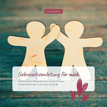 vollgeherzt: GEBRAUCHSANLEITUNG für MICH: Ausfüllbuch für Besonderheiten, die du als meine bessere Hälfte über mich wissen sollst! (#2)