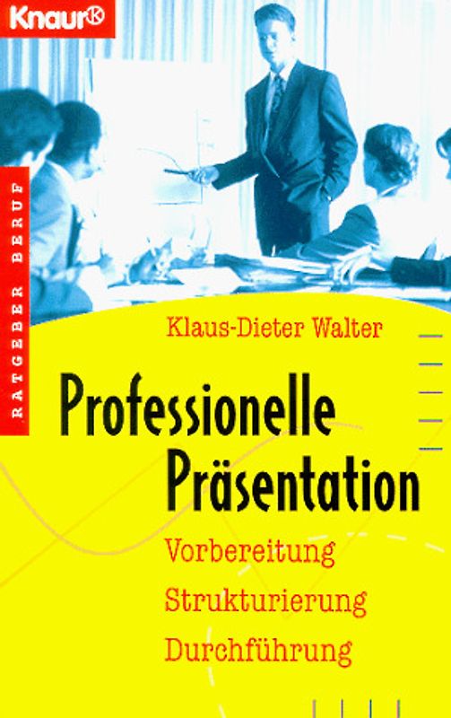 Professionelle Präsentation. Vorbereitung, Strukturierung, Durchführung