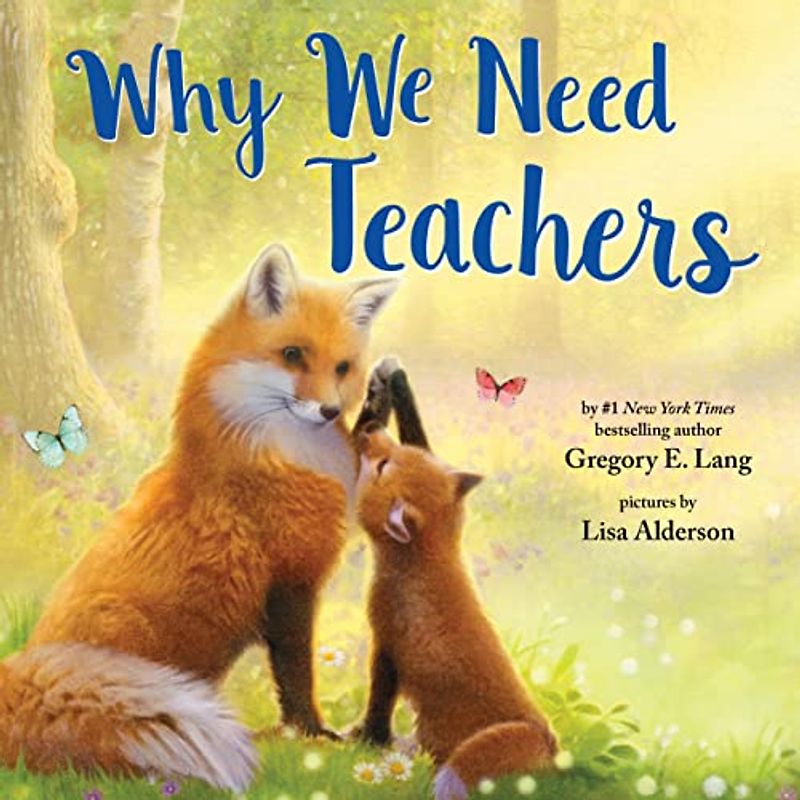 Why We Need Teachers: Show Appreciation for Your Teachers with this Sweet Picture Book!