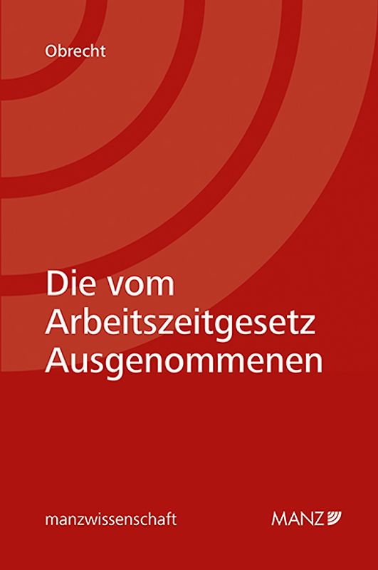 Die vom Arbeitszeitgesetz Ausgenommenen