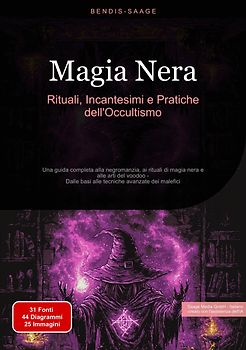 Magia Nera: Rituali, Incantesimi e Pratiche dell'Occultismo