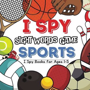 I Spy Sports: I Spy Books for Ages 1-5, Sight Words Game (I Spy Book Collection For Toddlers, Band 6)