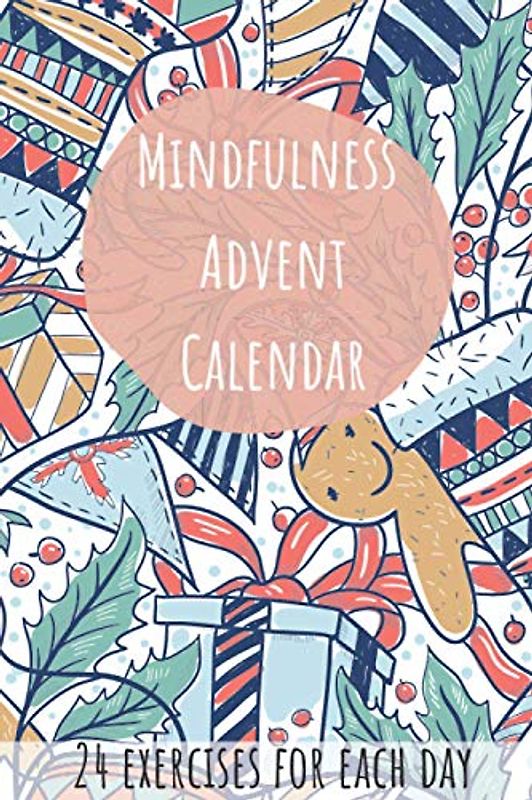Mindfulness Advent Calendar - 24 Exercises for Each Day: Advent Calendar for Women, Men and Kids with Challanges