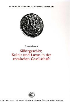 Silbergeschirr, Kultur und Luxus in der römischen Gesellschaft