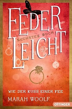 FederLeicht 6. Wie der Kuss einer Fee