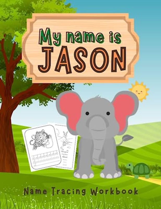 MY NAME IS JASON | NAME TRACING WORKBOOK | PERSONALIZED LEARN TO WRITE MY NAME |KIDS COLORING AND TRACING ACTIVITY BOOK